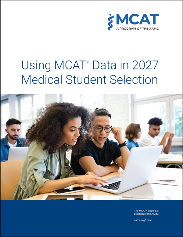 Cover image of the Using MCAT Data in 2027 Medical Student Selection guide.
