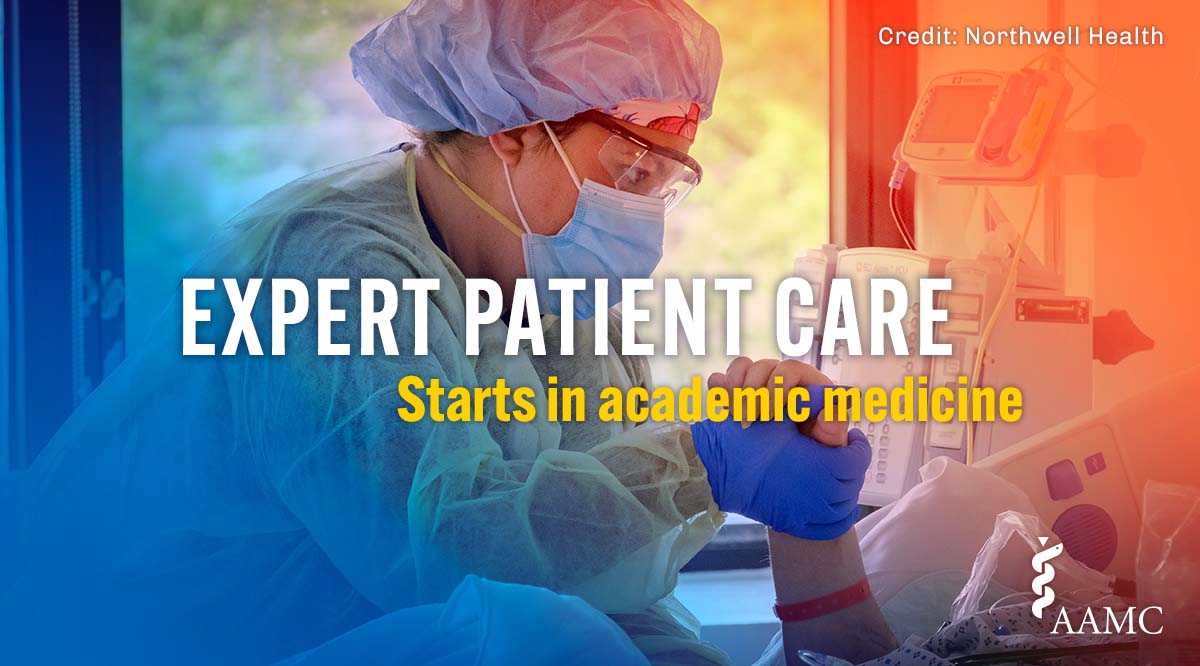 A medical worker wearing blue scrubs, blue gloves, a mask, and protective glasses holds the hand of a patient who is in a bed, but only their arm can be seen. The words "Expert Patient Care Starts in Academic Medicine" are overlayed on the image.