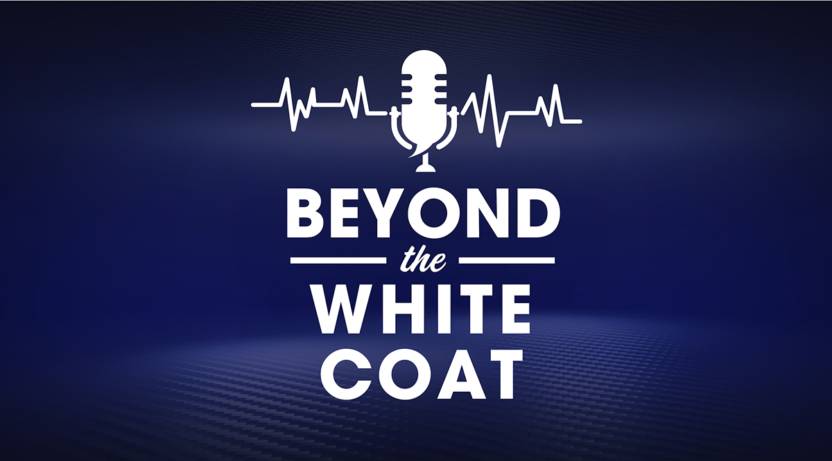 Podcast: Beyond the White Coat 1200 px Beyond the White Coat