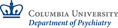 Columbia University Department of Psychiatry Columbia University Department of Psychiatry