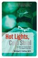 Hot Lights, Cold Steel: Life, Death and Sleepless Nights in A Surgeon’s First Years by Michael Collins