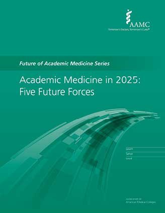 16-010-Academic-Medicine-in-2025Notable-Trends-and-Five-Future-Forces.jpg Academic Medicine in 2025: Notable Trends and Five Future Forces