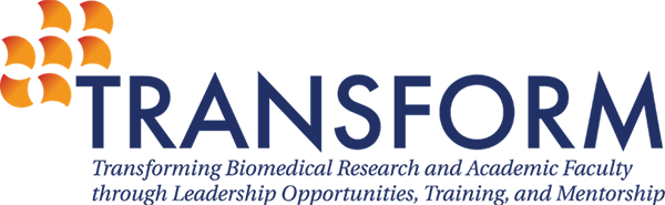 Transform - Transforming Biomedical Research and Academic Faculty through Leadership Opportunities, Training, and Mentorship
