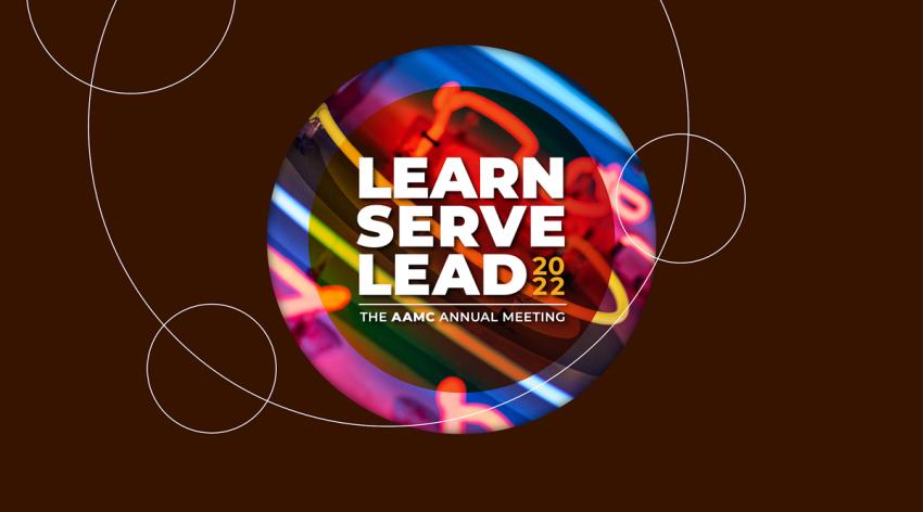 Learn Serve Lead 2022: The AAMC Annual Meeting