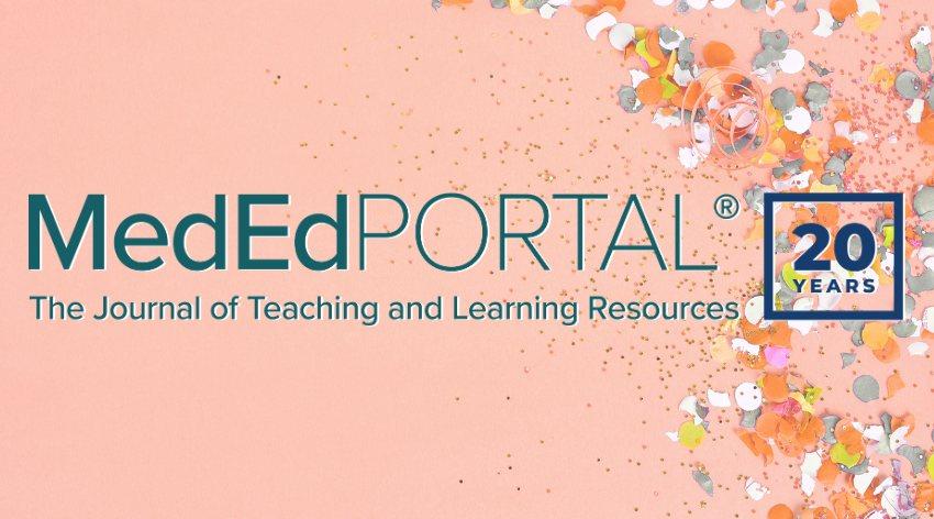 MedEdPORTAL The Journal of Teaching and Learning Resources 20 Years