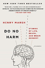 Do No Harm: Stories of Life, Death, and Brain Surgery by Henry Marsh, CBE, FRCS